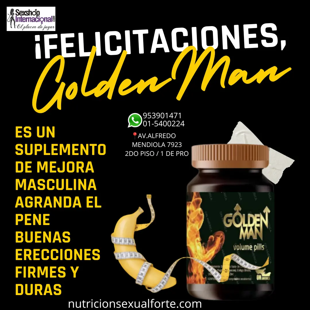 GOLDEN MAN-VIRILIDAD-PENE MAS GRANDE